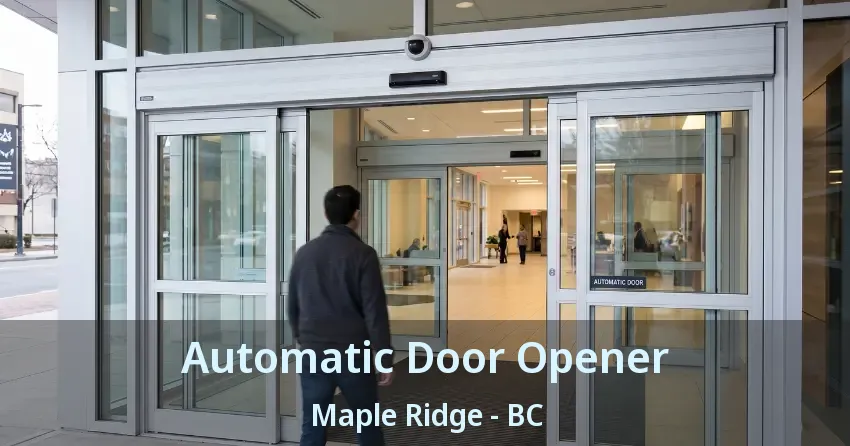 Automatic Door Opener Maple Ridge - BC
