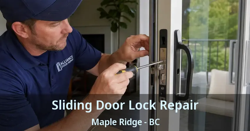 Sliding Door Lock Repair Maple Ridge - BC Sliding Door Lock Repair Maple Ridge - BC