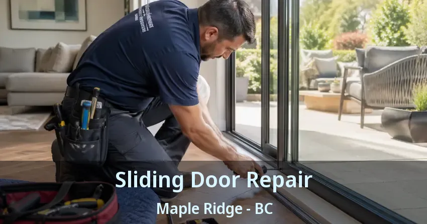 Sliding Door Repair Maple Ridge - BC